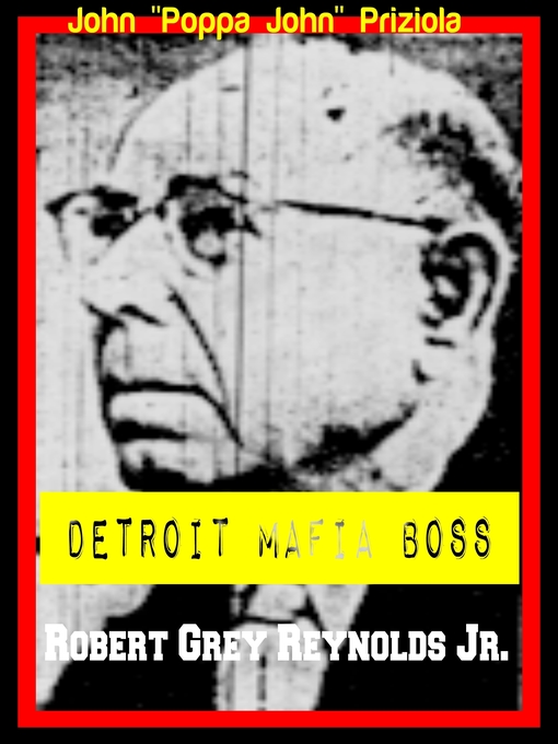 Title details for John "Poppa John" Priziola Detroit Mafia Boss by Robert Grey Reynolds, Jr - Wait list